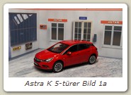Astra K 5-türer Bild 1a

Hersteller: iScale (43-0031RO and OC10712)
powerrot Auflage ??? 11/2015