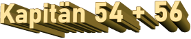 Kapitän 54 + 56