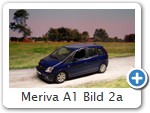 Meriva A1 Bild 2a

Hersteller: Minichamps (für Opel)
ultrablaumetallic Ende 2003 Auflage ???

Außerdem soll es noch ein Modell geben mit "Meriva" - Aufschrift in blaumetallic.