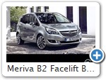 Meriva B2 Facelift Bild 1

Modelle gibt es nicht.
Leicht verändertes Design ab 25.01.2014