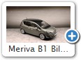 Meriva B1 Bild 4a
Hersteller: Minichamps (400040002)
muskatnussbraunmetallic 1008 mal KW 39 / 2012
