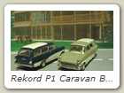 Rekord P1 Caravan Bild 1

Hersteller: Minichamps
grauwei 1506 mal, Jahr nicht bekannt
royalblauwei 1344 mal KW16 /01