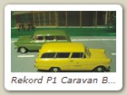 Rekord P1 Caravan Bild 5

Hersteller: Minichamps
oliv 1008 mal KW 7 / 2006
gelb DBP 3000 mal Mitte 2005 kam als Sondermodell nur bei der Post heraus