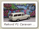 Rekord P1 Caravan Bild 2b

Hersteller: Minichamps (430043216)
charmonixweiß 1104 mal, Jahr unbekannt