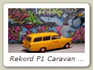 Rekord P1 Caravan Bild 6b

Hersteller: Minichamps (430043270)
orange Coca-Cola 1008 mal KW01 /2112
