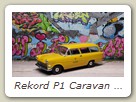 Rekord P1 Caravan Bild 5a

Hersteller: Minichamps (430043210DBP)
gelb DBP 3000 mal Mitte 2005 kam als Sondermodell nur bei der Post heraus